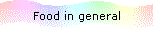Food in general