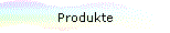 Produkte