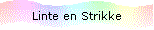 Linte en Strikke